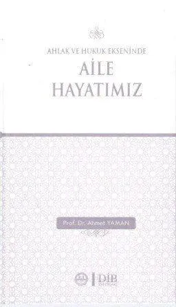 Ahlak ve Hukuk Ekseninde Aile Hayatımız