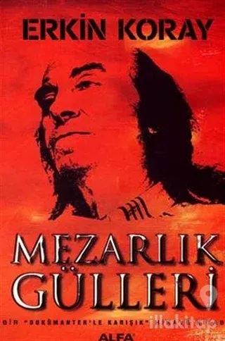 Mezarlık Gülleri Bir Dökümanterle Karışık Hikaye Kitabı