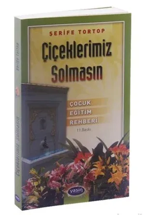 Çiçeklerimiz Solmasın | Çocuk Eğitim Rehberi