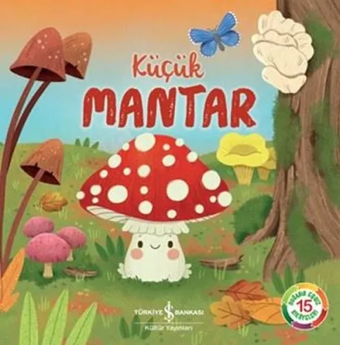 Küçük Mantar - Doğanın Eşsiz Hikayeleri 15