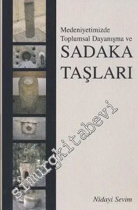 Medeniyetimizde Toplumsal Dayanışma ve Sadaka Taşları -