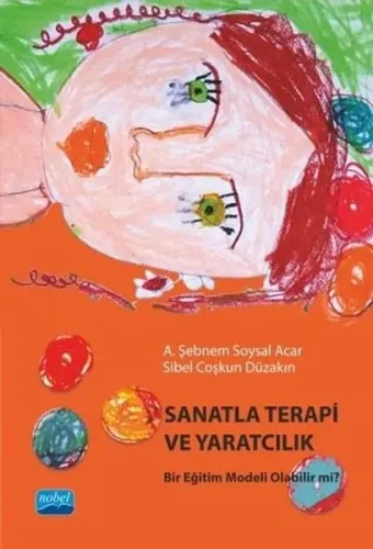 Sanatla Terapi ve Yaratıcılık Bir Eğitim Modeli Olabilir Mi?