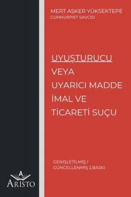 Uyuşturucu veya Uyarıcı Madde İmal ve Ticareti Suçu