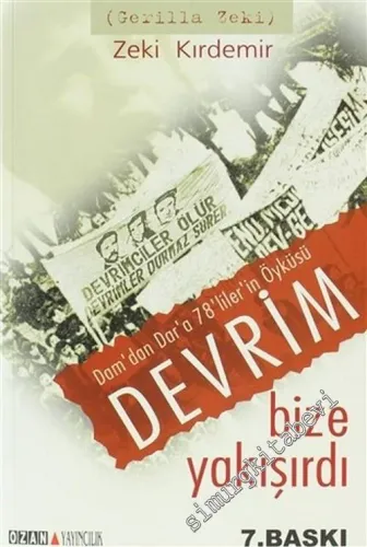 Devrim Bize Yakışırdı: Dam'dan Dar'a 78'liler Öyküsü -        2011