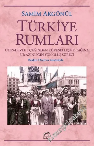 Türkiye Rumları : Ulus - Devlet Çağından Küreselleşme Çağına Bir Azınlığın Yok Oluş Süreci  -         2020