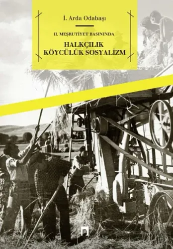 II. Meşrutiyet Basınında Halkçılık, Köycülük, Sosyalizm
