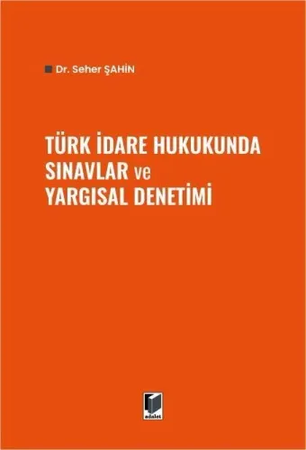 Türk İdare Hukukunda Sınavlar ve Yargısal Denetimi