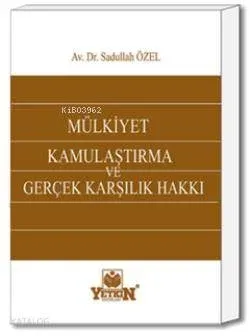 Mülkiyet - Kamulaştırma ve Gerçek Karşılık Hakkı