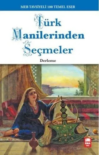 Türk Manilerinden Seçmeler; 100 Temel Eser