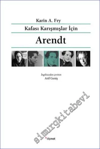 Kafası Karışmışlar İçin Arendt -