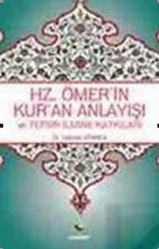 Hz.Ömer'in Kur'an Anlayışı ve Tefsir İlmine Katkıları