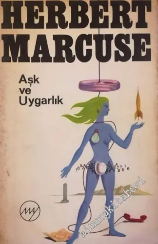 Aşk ve Uygarlık: Freud Üzerinde Felsefi Bir Araştırma -        1968