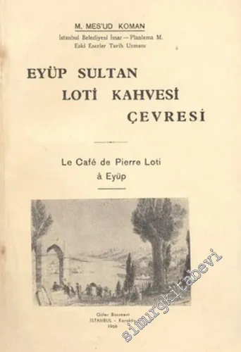 Eyüp Sultan Loti Kahvesi Çevresi = Le Cafe de Pierre Loti à Eyüp  -        1966