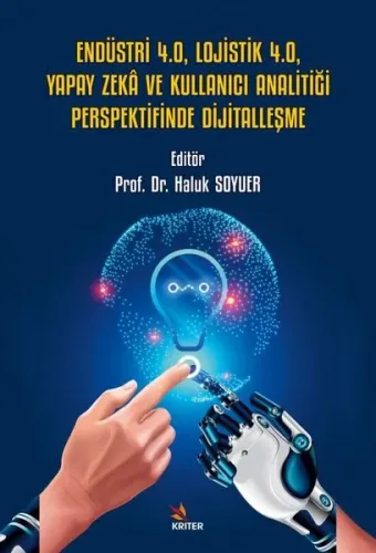 Endüstri 4.0, Lojistik 4.0, Yapay Zekâ ve Kullanıcı Analitiği Perspektifinde Dijitalleşme
