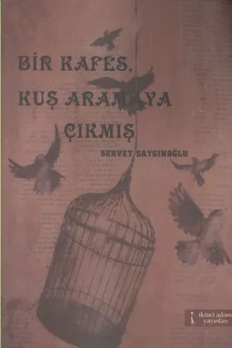 Bir Kafes Kuş Aramaya Çıkmış
