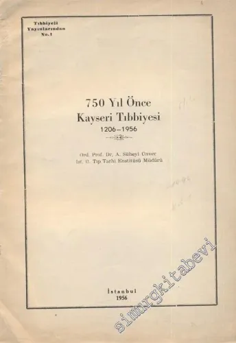 750 Yıl Önce Kayseri Tıbbiyesi 1026 - 1956 -