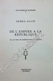De L'Empire a la Republiquie. Le Cas Turc de Modernisation Defansif  -         1989