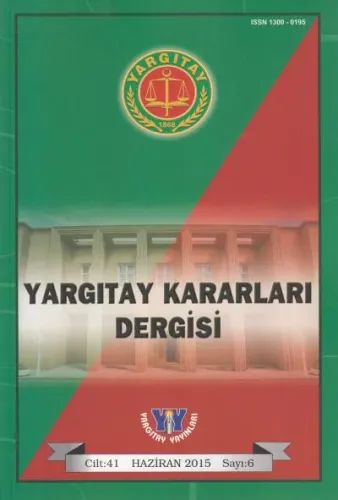 Yargıtay Kararları Dergisi Cilt: 41 Haziran 2015 Sayı 6