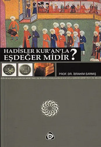Hadisler Kur'an'la Eşdeğer midir?