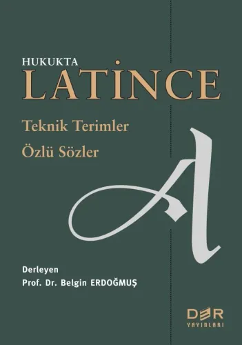 HUKUKTA LATİNCE  Teknik Terimler – Özlü Sözler