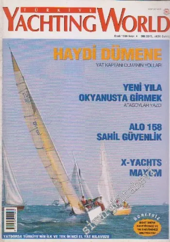 Türkiye Yatching World  - Dosya: Haydi Dümene - Yat Kaptanı Olmanın Yolları - Yeni Yıla Okyanusta Girmek: Atasoylar Yazdı - Alo 158 - Sahil Güvenlik - X Yachts Maxum - Sayı: 4    1  Ocak