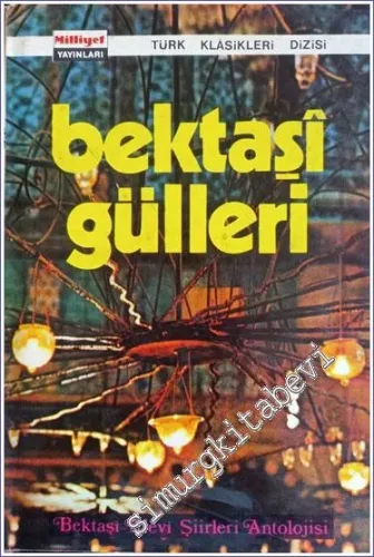 Bektaşi Gülleri: Bektaşi Alevi Şiirleri Antolojisi -        1973