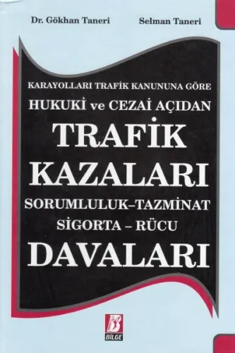 Trafik Kazaları Sorumluluk- Tazminat, Sigorta- Rücu Davaları
