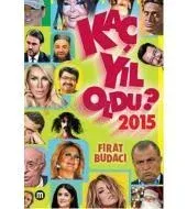 Kaç Yıl Oldu? 2015