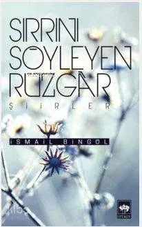 Sırrını Söyleyen Rüzgar İsmail Bingöl