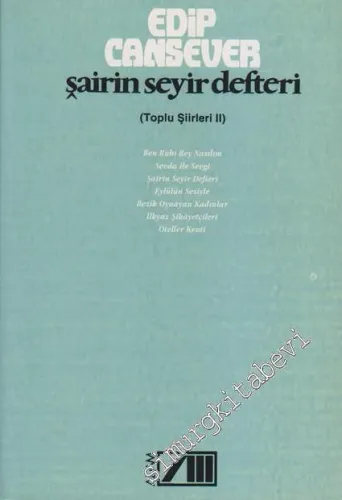 Şairin Seyir Defteri: Toplu Şiirleri 2 - Ben Ruhi Bey Nasılım, Sevda ile Sevgi, Şairin Seyir Defteri, Eylülün Sesiyle, Bezik Oynayan Kadınlar, İlkyaz Şikâyetçileri, Oteller Kenti -