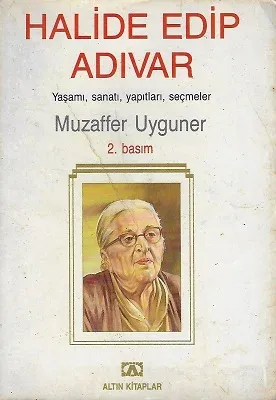 Halide Edip Adıvar Yaşamı, Sanatı, Yapıtları, Seçmeler