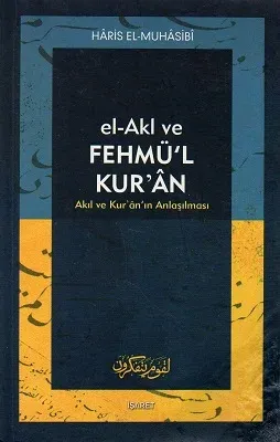 El-Akl ve Fehmü'l Kur'an - Akıl ve Kur'an'ın Anlaşılması
