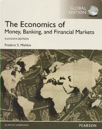 The Economics of Money Banking and Financial Markets Eleventh Edition
