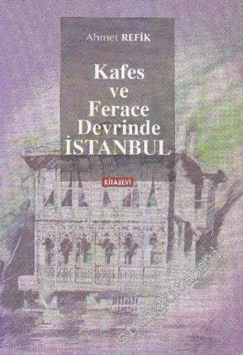 Kafes ve Ferace Devrinde İstanbul -         1998
