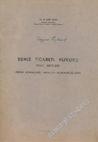 Deniz Ticaret Hukuku Ders Notları - Gemi Adamları Navlun Mukaveleleri -