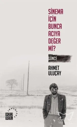 Sinema İçin Bunca Acıya Değer Mi?