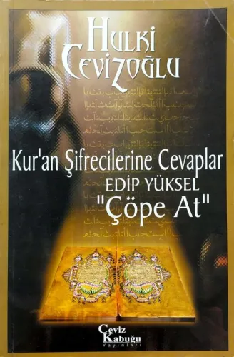 Kur'an Şifrecilerine Cevaplar Edip Yüksel "Çöpe At"