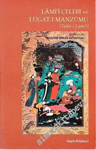 Lami'î Çelebi ve Lügat - ı Manzûmu - Tuhfe- i Lami'î -
