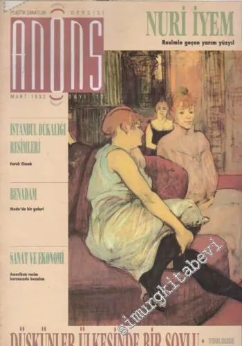 Anons Plastik Sanatlar Dergisi - Dosya: Nuri İyem: Resimle Geçen Yarım Yüzyıl - Düşkünler Ülkesinde Bir Soylu: Toulouse Lautrec  - Sayı: 12      Mart