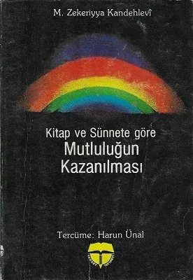 Kitap ve Sünnete Göre Mutluluğun Kazanılması