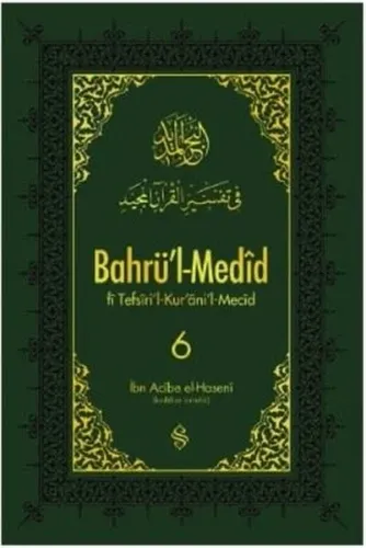 Bahrü'l-Medid 6; Tefsîril - Kurânil-Mecid