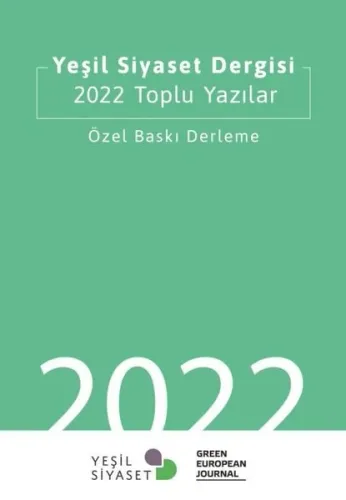 Yeşil Siyaset Dergisi  - 2022 Toplu Yazılar;Özel Baskı Derleme