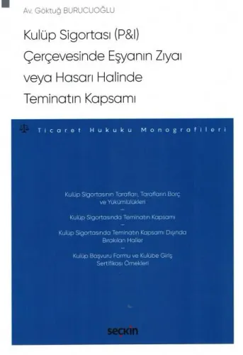 Kulüp Sigortası (P&I) Çerçevesinde Eşyanın Zıyaı veya Hasarı Halinde Teminatın Kapsamı