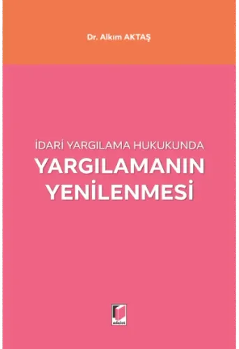 İdari Yargılama Hukukunda Yargılamanın Yenilenmesi