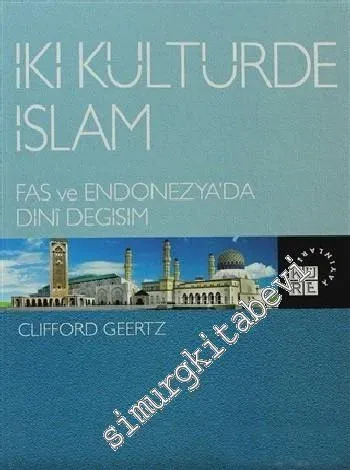 İki Kültürde İslam : Fas ve Endonezya'da Dini Değişim -        2012