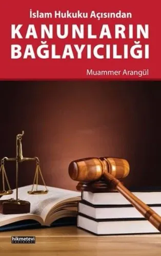 Kanunların Bağlayıcılığı; İslam Hukuku Açısından