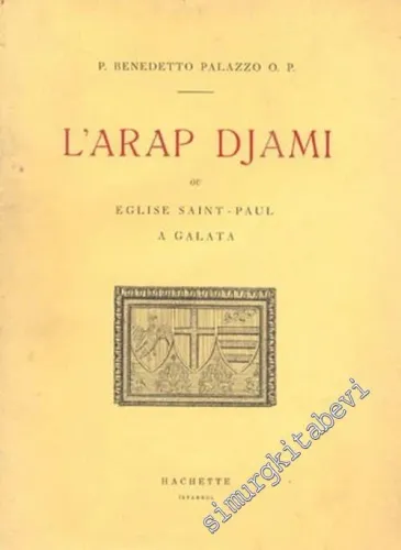 L'Arap Djami ou Eglise Saint - Paul Galata ( Arap Camii ve Galata'daki Saint Paul Kilisesi ) -        1956