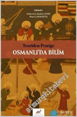 Teoriden Pratiğe Osmanlı'da Bilim -         2022