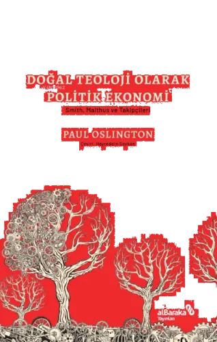 Doğal Teoloji Olarak Politik Ekonomi & Smith, Malthus ve Takipçileri