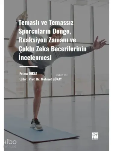 Temaslı ve Temassız Sporcuların Denge, Reaksiyon Zamanı ve Çoklu Zeka Becerilerinin İncelenmesi